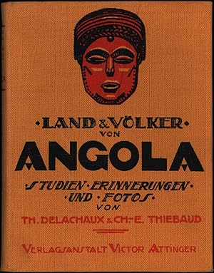 Land und Völker von Angola. Studien, Erinnerungen, Fotos der 2. schweizerischen wissenschaftliche...