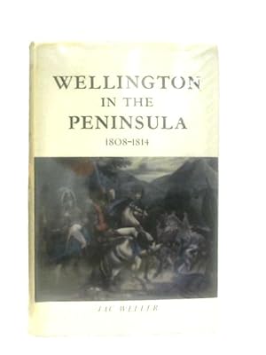 Bild des Verkufers fr Wellington In The Peninsula 1808-1814 zum Verkauf von World of Rare Books