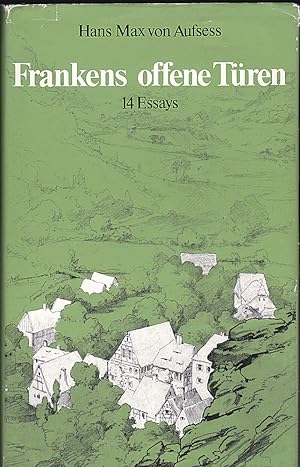 Bild des Verkufers fr Frankens offene Tren. 14 Essays von Hns Max von Aufsess zum Verkauf von Versandantiquariat Karin Dykes