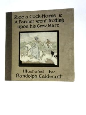 Bild des Verkufers fr Ride a Cock-Horse to Banbury Cross & A Farmer Went Trotting Upon His Grey-Mare zum Verkauf von World of Rare Books