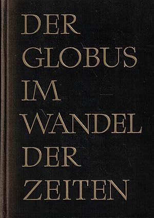 Bild des Verkufers fr Der Globus im Wandel der Zeiten. Eine Geschichte der Globen zum Verkauf von Paderbuch e.Kfm. Inh. Ralf R. Eichmann