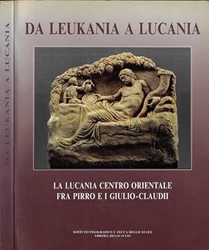 Bild des Verkufers fr Da Leukania a Lucania La Lucania centro orientale fra Pirro e i Giulio-Claudii zum Verkauf von Biblioteca di Babele