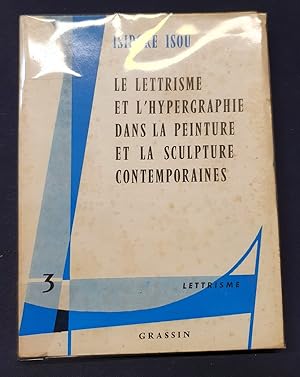 Le lettrisme et l'hypergraphie dans la peinture et la sculpture contemporaine - Envoi autographe ...