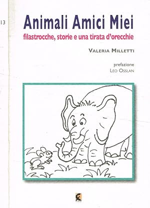 Bild des Verkufers fr Animali amici miei Filastrocche, storie e una tirata d'orecchie zum Verkauf von Biblioteca di Babele