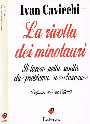 Immagine del venditore per La rivolta dei minotauri Il lavoro della sanit da Problema a Soluzione venduto da Biblioteca di Babele