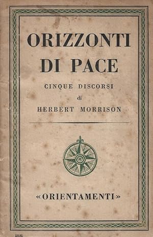 Bild des Verkufers fr Orizzonte di pace Cinque discorsi di Herbert Morrison zum Verkauf von Biblioteca di Babele