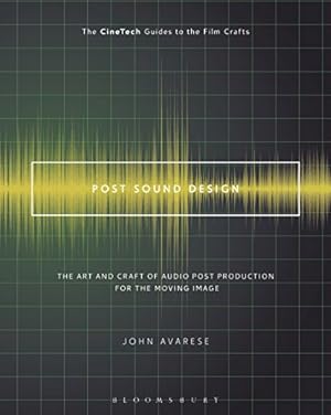 Bild des Verkufers fr Post Sound Design: The Art and Craft of Audio Post Production for the Moving Image (The CineTech Guides to the Film Crafts) zum Verkauf von WeBuyBooks