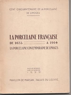 La porcelaine française de 1673 à 1914. La porcelaine contemporaine de Limoges. Novembre-décembre...