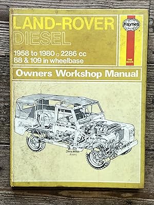 Seller image for Land Rover Diesel Owners Workshop Manual: 1958 to 1980, 2286cc, 88" & 109" wheelbase for sale by Dyfi Valley Bookshop