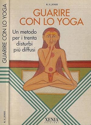 Bild des Verkufers fr Guarire con lo yoga Un metodo per i trenta disturbi pi diffusi zum Verkauf von Biblioteca di Babele