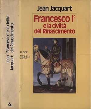 Bild des Verkufers fr Francesco I e la civilt del Rinascimento zum Verkauf von Biblioteca di Babele