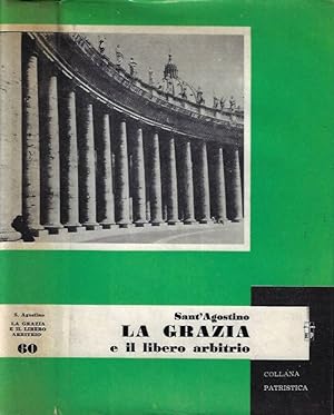 Bild des Verkufers fr La Grazia e il libero arbitrio zum Verkauf von Biblioteca di Babele