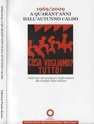 Bild des Verkufers fr 1969-2009 a quarant'anni dall'autunno caldo Dalle lotte dei lavoratori e degli studenti alla strategia della tensione zum Verkauf von Biblioteca di Babele