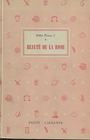 Image du vendeur pour BEAUTE DE LA ROSE - ORBIS PICTUS 2 mis en vente par Librairie l'Aspidistra