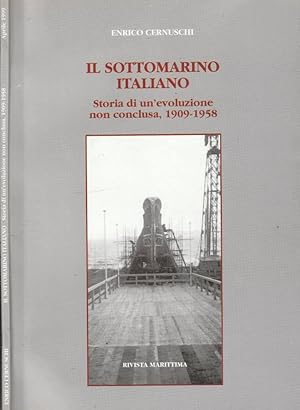 Image du vendeur pour Il sottomarino italiano Storia di un'evoluzione non conclusa, 1909-1958 mis en vente par Biblioteca di Babele