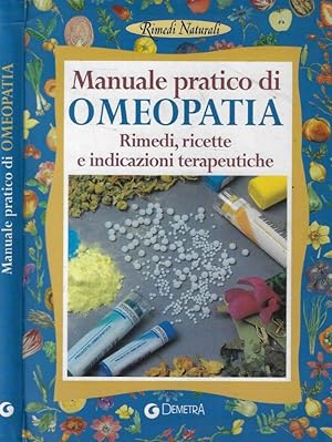 Seller image for Manuale pratico di omeopatia Rimedi, ricette e indicazioni terapeutiche for sale by Biblioteca di Babele