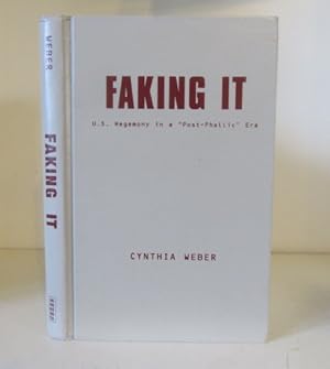 Seller image for Faking It: U.S. Hegemony in a Post-Phallic Era for sale by BRIMSTONES