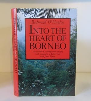 Imagen del vendedor de Into the Heart of Borneo : An Account of a Journey Made in 1983 to the Mountains of Batu Tiban with James Fenton a la venta por BRIMSTONES