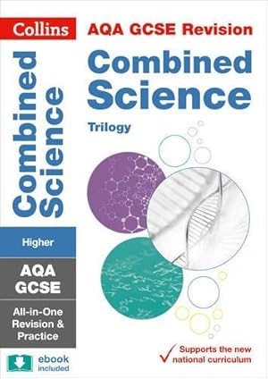 Seller image for AQA GCSE 9-1 Combined Science Higher All-in-One Complete Revision and Practice: Ideal for the 2024 and 2025 exams (Collins GCSE Grade 9-1 Revision) for sale by WeBuyBooks 2