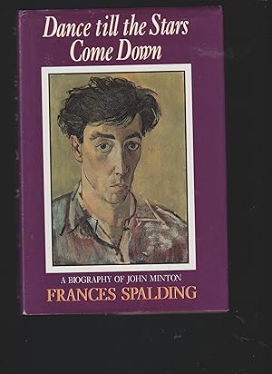 Seller image for Dance Till the Stars Come Down: A Biography of John Minton for sale by Riverside Books