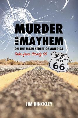 Bild des Verkufers fr Murder and Mayhem on the Main Street of America: Tales from Bloody 66 zum Verkauf von moluna