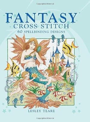 Bild des Verkufers fr Fantasy Cross Stitch: 60 Spell-Binding Designs : zum Verkauf von WeBuyBooks