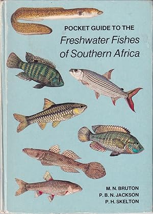 Seller image for POCKET GUIDE TO THE FRESHWATER FISHES OF SOUTHERN AFRICA. By M.N. Bruton, P.B.N. Jackson and P.H. Skelton. for sale by Coch-y-Bonddu Books Ltd