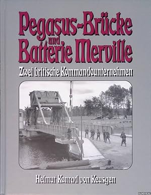 Bild des Verkufers fr Pegasus-Brcke und Batterie Merville: Zwei britische Kommandounternehmen zum Verkauf von Klondyke