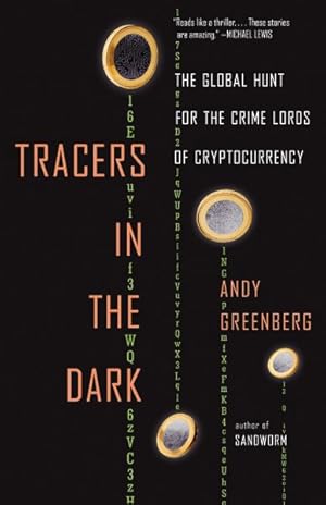 Seller image for Tracers in the Dark : The Global Hunt for the Crime Lords of Cryptocurrency for sale by GreatBookPrices