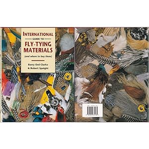 Imagen del vendedor de INTERNATIONAL GUIDE TO FLY-TYING MATERIALS: AND WHERE TO BUY THEM. By Barry Ord Clarke and Robert Spaight. a la venta por Coch-y-Bonddu Books Ltd