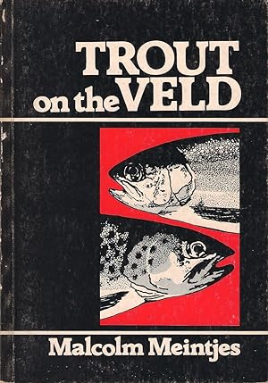 Imagen del vendedor de TROUT ON THE VELD. By Malcolm Meintjes. a la venta por Coch-y-Bonddu Books Ltd