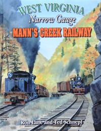 Immagine del venditore per West Virginia Narrow Gauge : Mann's Creek Railway venduto da Martin Bott Bookdealers Ltd