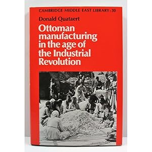 Ottoman manufacturing in the age of the Industrial Revolution.