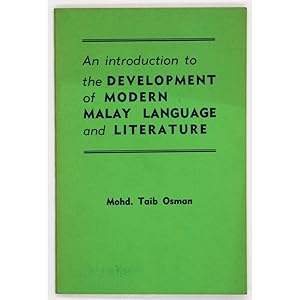 An Introduction to the Development of Modern Malay Language and Literature.