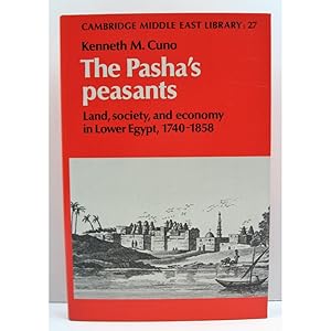 Seller image for The Pasha's Peasants: Land, society, and economy in Lower Egypt, 1750-1858. for sale by Books of Asia Ltd, trading as John Randall (BoA)