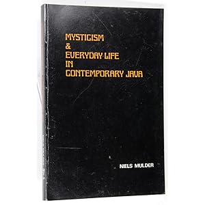 Mysticism & Everyday Life in Contemporary Java. Cultural Persistence and Change