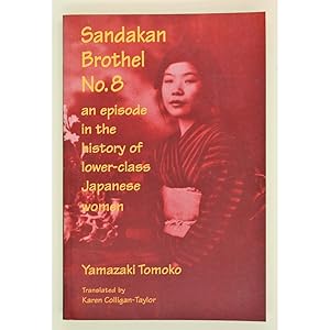 Sandakan Brothel No.8. An Episode in the History of Lower-Class Japanese Women. Translated by Kar...