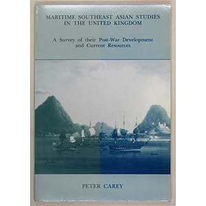 Maritime Southeast Asian Studies in the United Kingdom. A Survey of Their Post-War Development an...