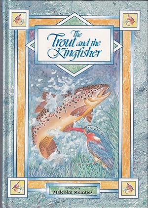 Imagen del vendedor de THE TROUT AND THE KINGFISHER: SELECTED ARTICLES ON AFRICAN TROUTFISHING (1875 - 1975). Edited by Malcom Meintjies. a la venta por Coch-y-Bonddu Books Ltd