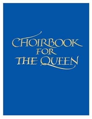 Image du vendeur pour Choirbook for the Queen: A collection of contemporary sacred music in celebration of the Diamond Jubilee mis en vente par WeBuyBooks