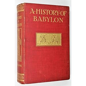 A History of Babylon: From the Foundation of the Monarchy to the Persian Conquest.
