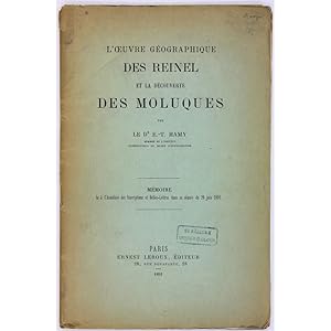 L'Oeuvre Geographique des Reinel et la decouverte des Moluques. Memoire lu a l'Academie des Inscr...