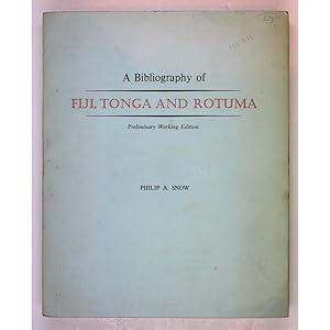 A Bibliography of Fiji, Tonga, and Rotuma. Preliminary Working Edition.