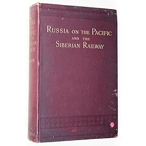 Russia on the Pacific and the Siberian Railway.