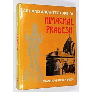 Art and Architecture of Himachal Pradesh. Foreword by Penelope Chetwode.