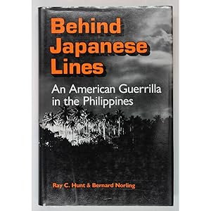 Behind Japanese Lines. An American Guerrilla in the Philippines