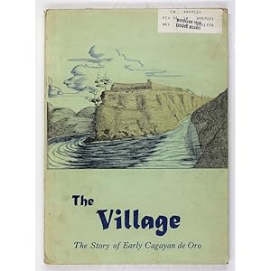 The Village. Early Cagayan de Oro in Legend and History.