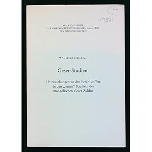 Geser-Studien. Untersuchungen zu den Erzahlstoffen in den "neuen" Kapiteln des mongolischen Geser...