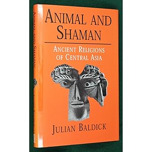 Bild des Verkufers fr Animal and Shaman. Ancient religions of central Asia. zum Verkauf von Books of Asia Ltd, trading as John Randall (BoA)