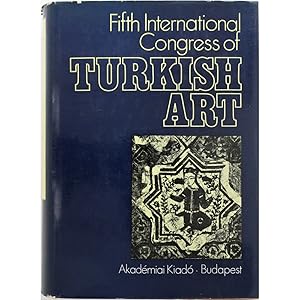 Fifth International Congress of Turkish Art.